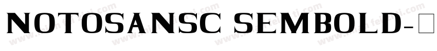 NOTOSANSC SEMBOLD字体转换